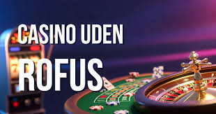 Casino uden Rufus En Guide til Spil uden Bekymringer Casino uden Rufus En Guide til Spil uden Bekymringer